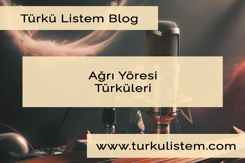 Ağrı Yöresine Ait Türküler